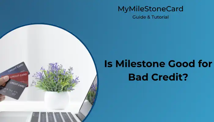 Is Milestone Good for Bad Credit?