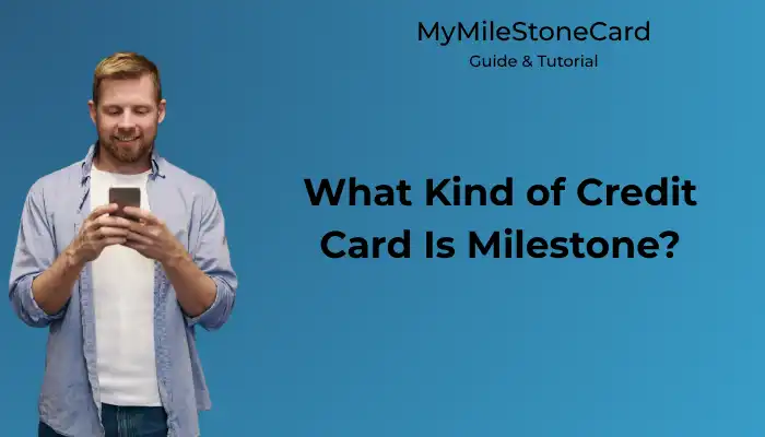 What Kind of Credit Card Is Milestone?