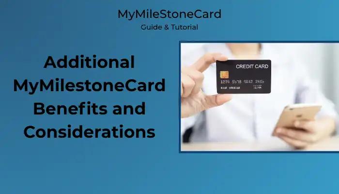 Additional MyMilestoneCard Benefits and Considerations